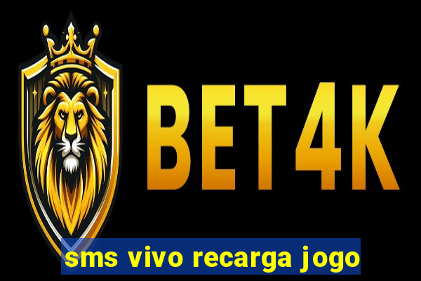 sms vivo recarga jogo